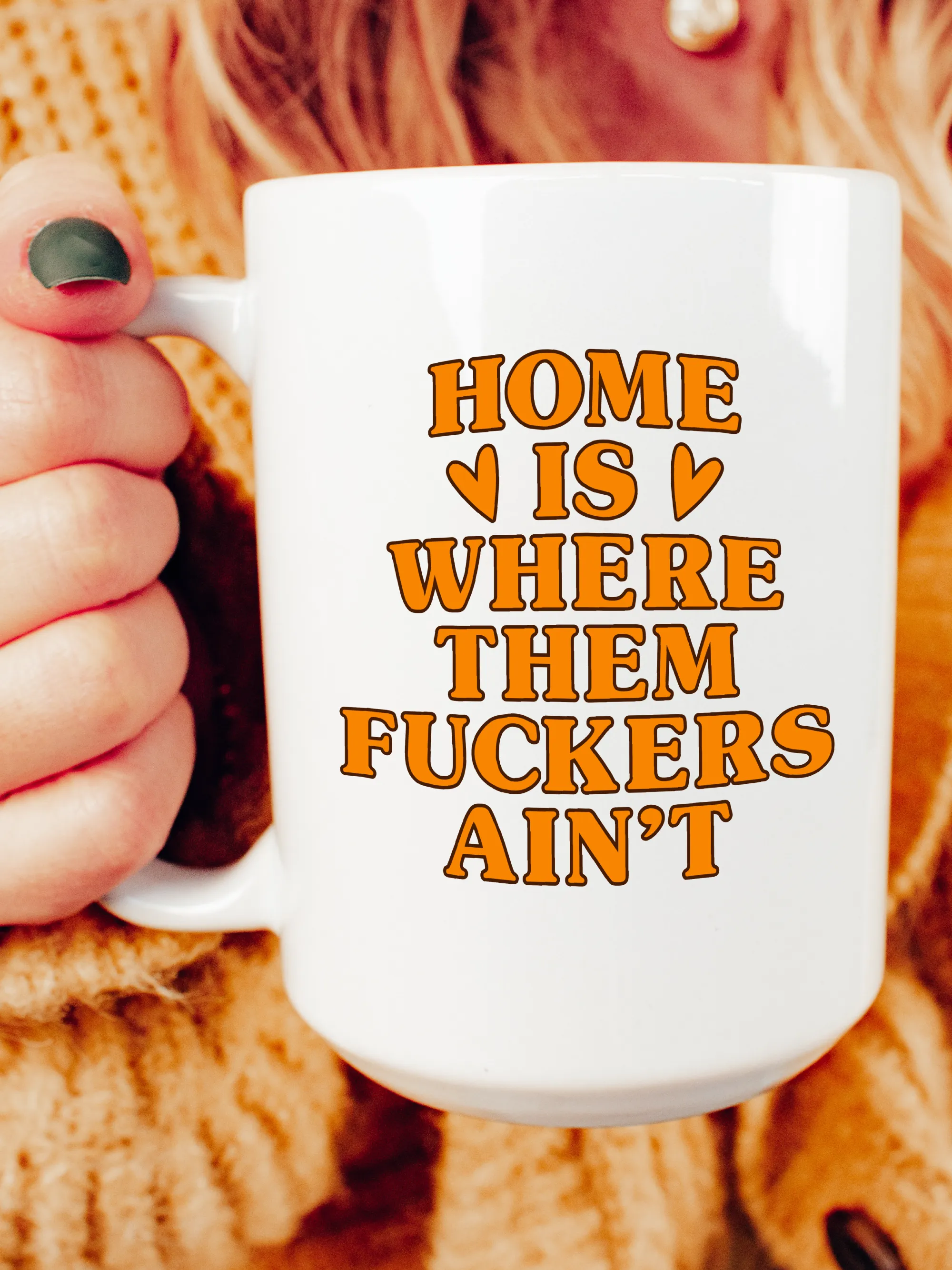 Home Is Where Them F--kers Ain't Mug