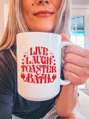 Live Laugh Toaster Bath Mug