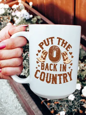 Put The O Back In Country Mug